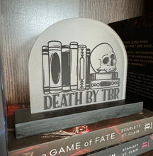 Load image into Gallery viewer, Death by TBR Bookshelf Plaque; Dark Academia Book Decor
